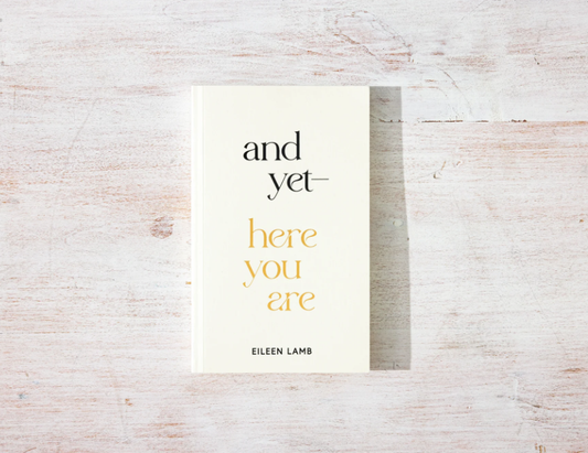 And Yet – Here You Are